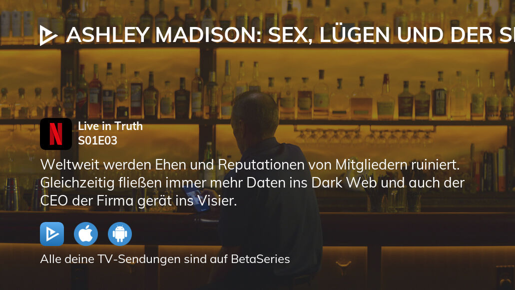 Wo Kann Man Ashley Madison Sex L Gen Und Der Skandal Staffel Folge