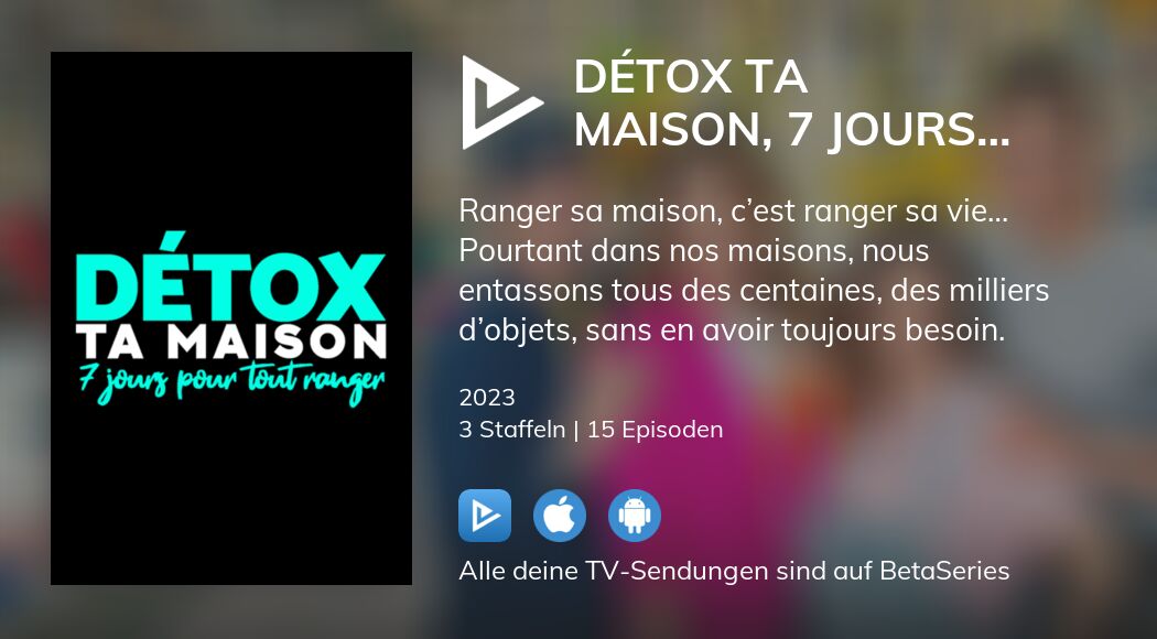 Wo Kann Man D Tox Ta Maison Jours Pour Tout Ranger Tv Serien Online