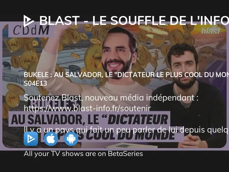 Where To Watch BLAST Le Souffle De L Info Season 4 Episode 13 Full