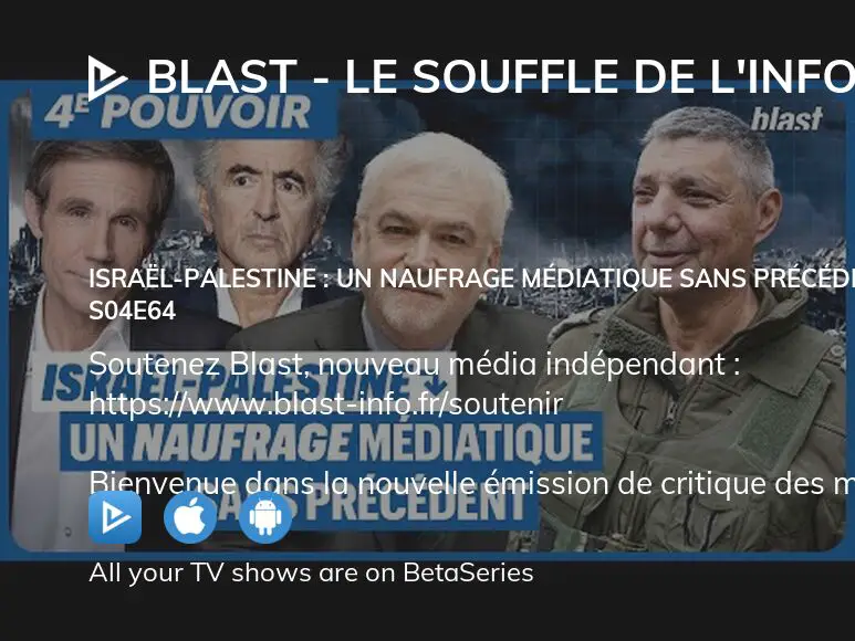 Where To Watch BLAST Le Souffle De L Info Season 4 Episode 64 Full