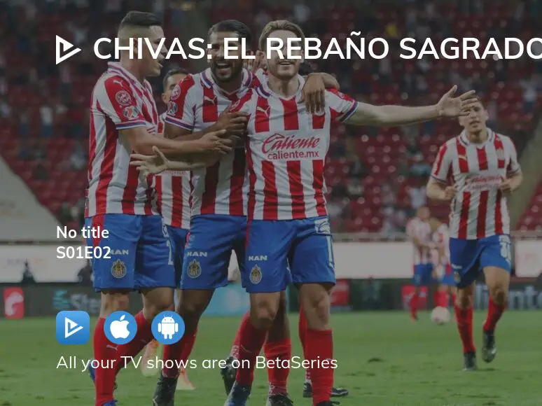 Watch Chivas El Rebaño Sagrado season 1 episode 2 streaming online