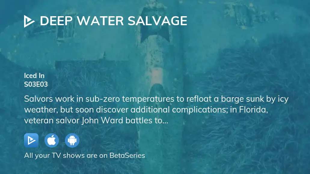 Watch Deep Water Salvage Season Episode Streaming Online