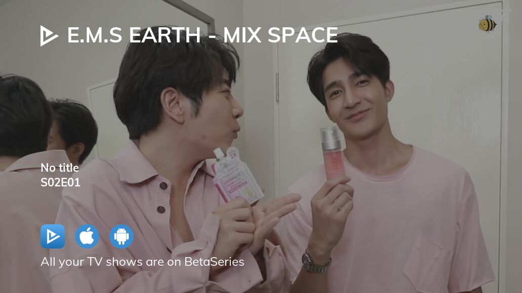 Where To Watch E M S Earth Mix Space Season Episode Full