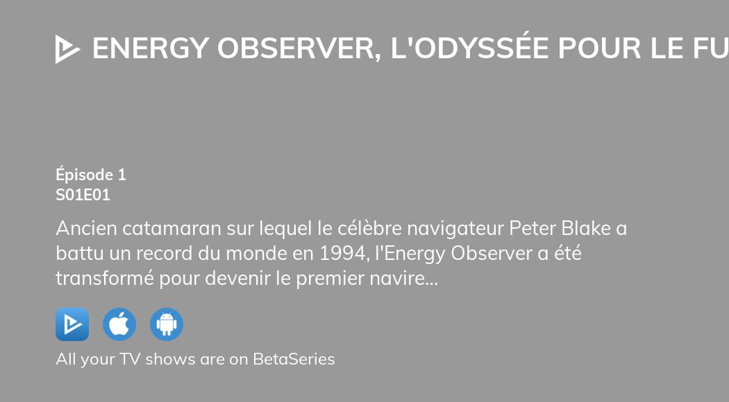 Watch Energy Observer L Odyss E Pour Le Futur Season Episode Streaming