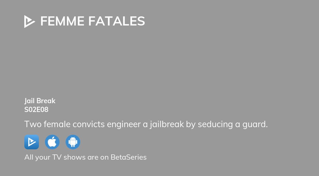 Where To Watch Femme Fatales Season Episode Full Streaming