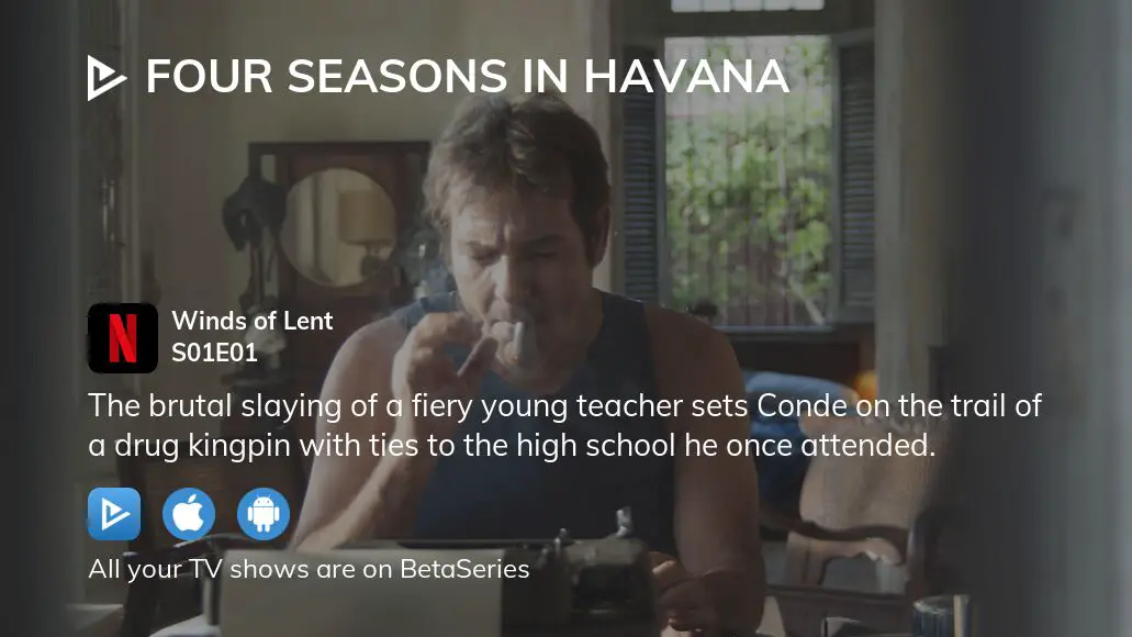 Where To Watch Four Seasons In Havana Season Episode Full Streaming BetaSeries
