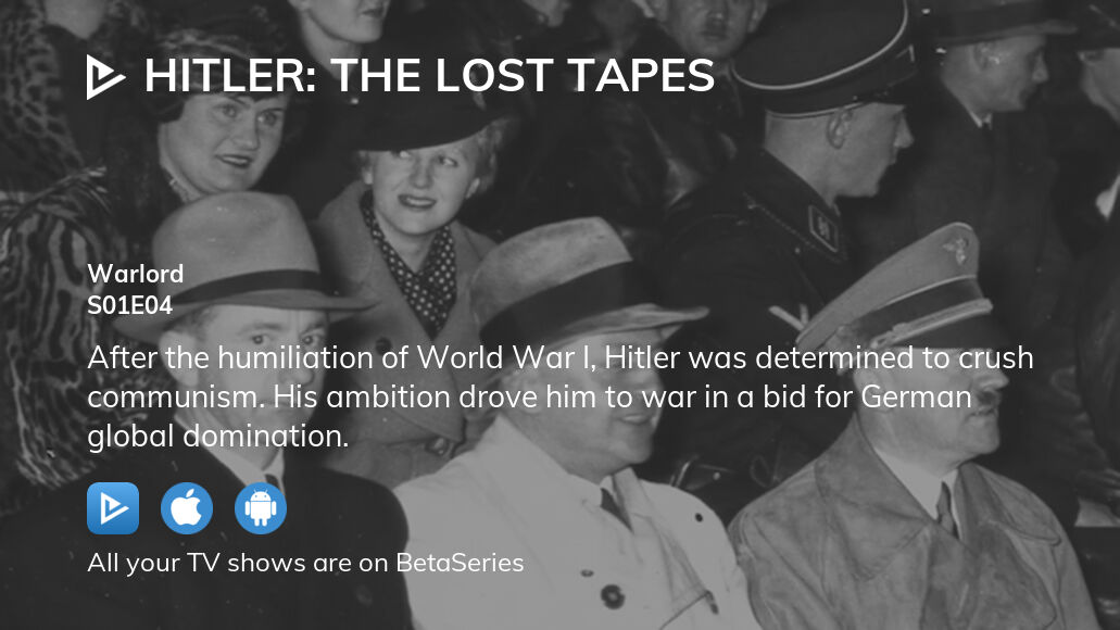 Watch Hitler The Lost Tapes Season Episode Streaming Online