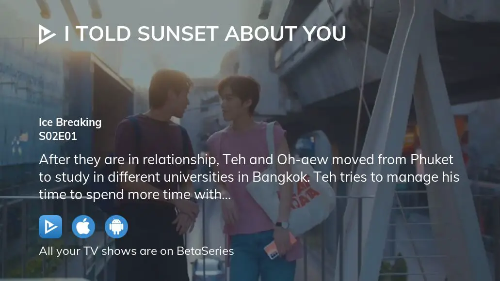 Watch I Told Sunset About You Season 2 Episode 1 Streaming