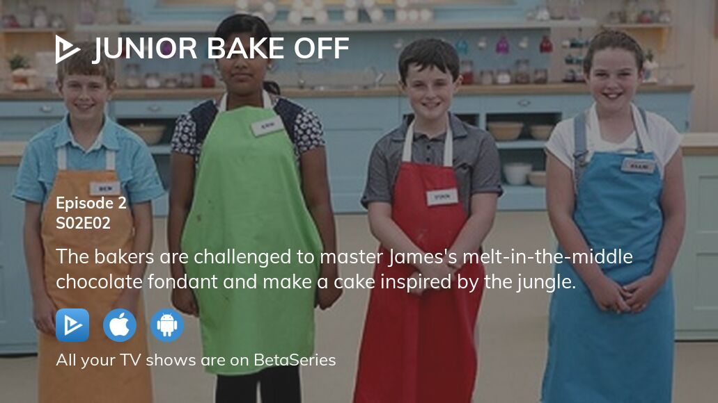 Watch Junior Bake Off Season Episode Streaming Online Betaseries