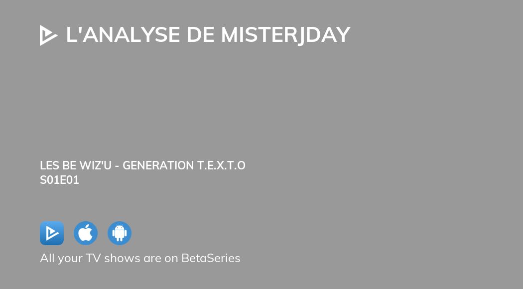 Watch L ANALYSE De MisterJDay Season 1 Episode 1 Streaming BetaSeries