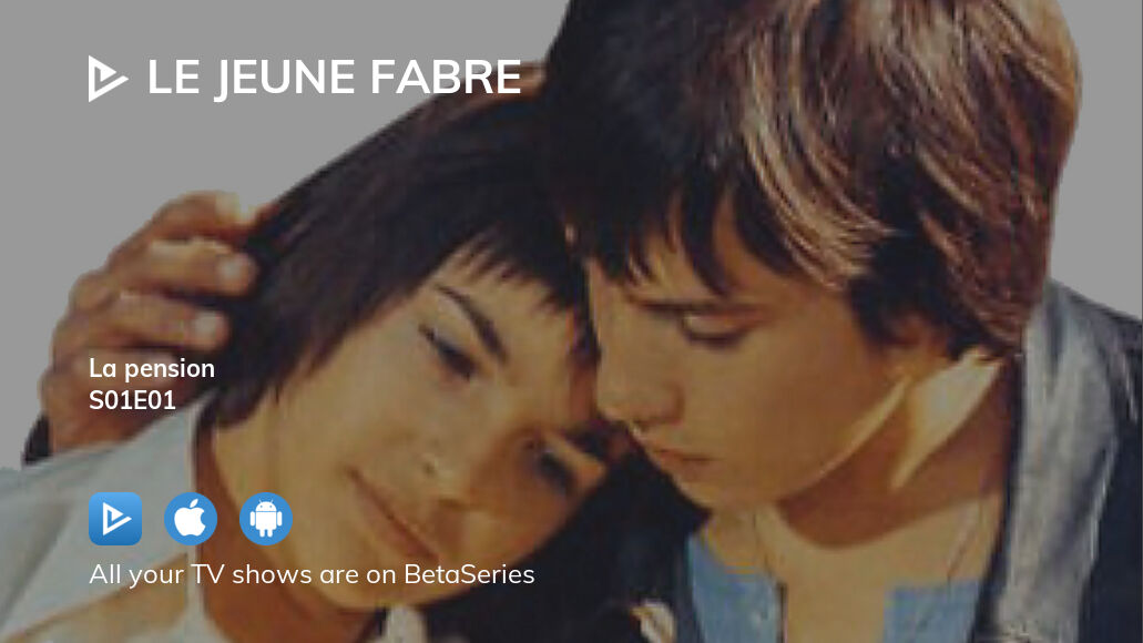 Watch Le Jeune Fabre Season Episode Streaming