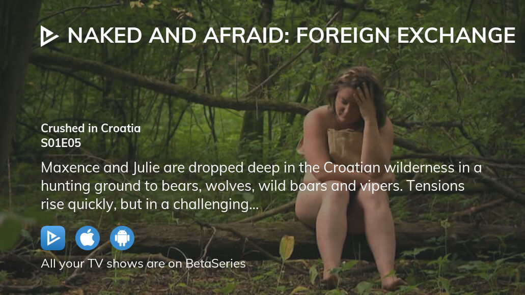 Where To Watch Naked And Afraid Foreign Exchange Season 1 Episode 5