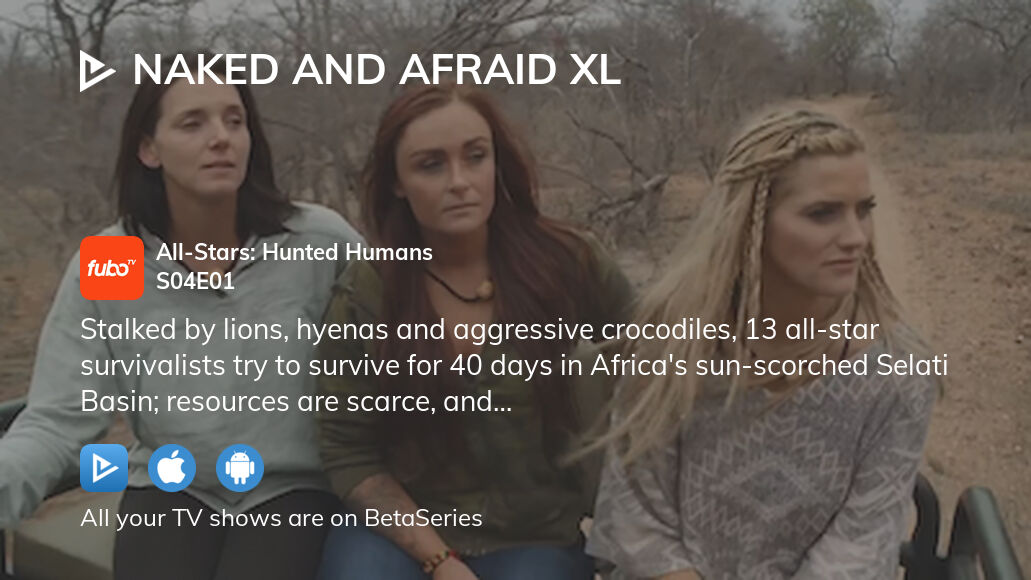 Watch Naked And Afraid XL Season 4 Episode 1 Streaming