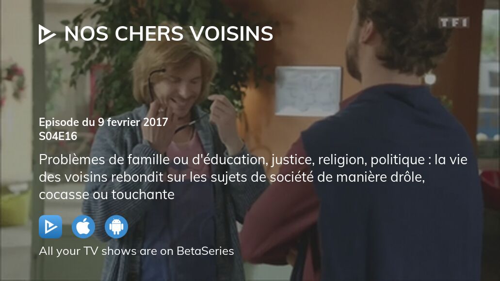 Watch Nos Chers Voisins Season 4 Episode 16 Streaming Online