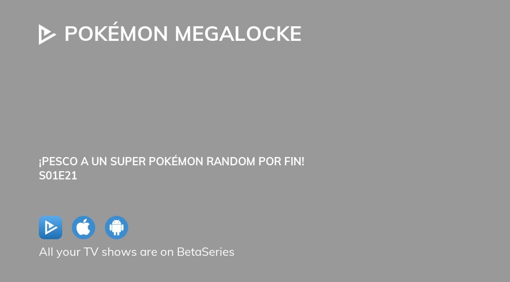 Watch Pokémon MEGALOCKE season 1 episode 21 streaming online