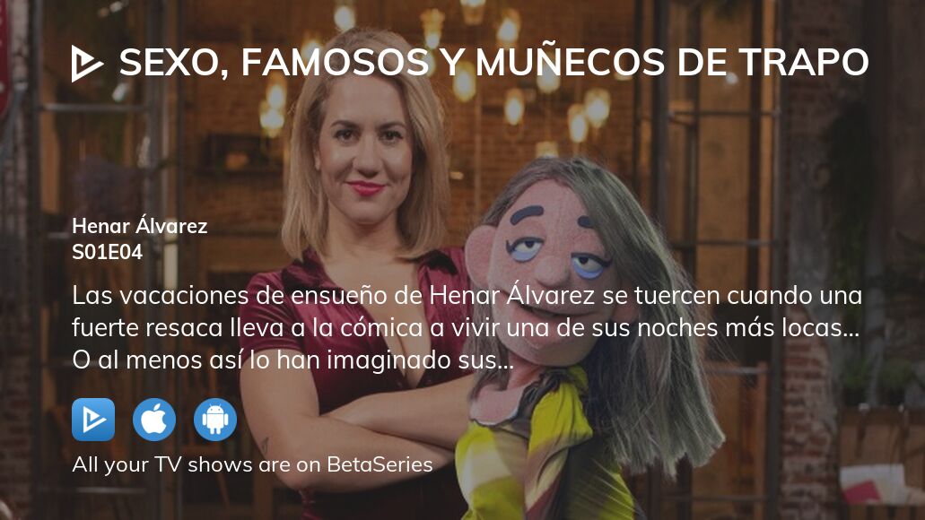 Where To Watch Sexo Famosos Y Mu Ecos De Trapo Season Episode Full