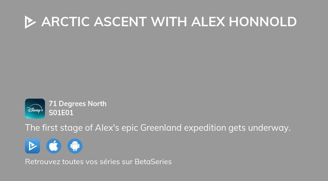 Où regarder Arctic Ascent with Alex Honnold saison 1 épisode 1 en