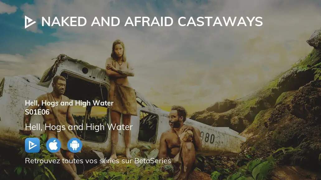 Regarder Naked and Afraid Castaways saison 1 épisode 6 en streaming