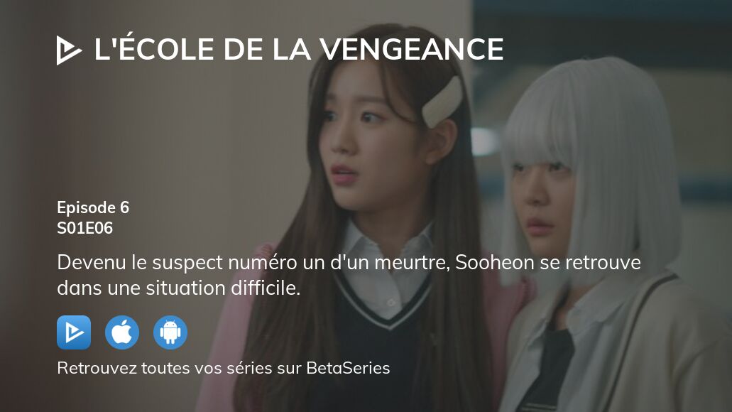 Regarder L école de la vengeance saison 1 épisode 6 streaming complet