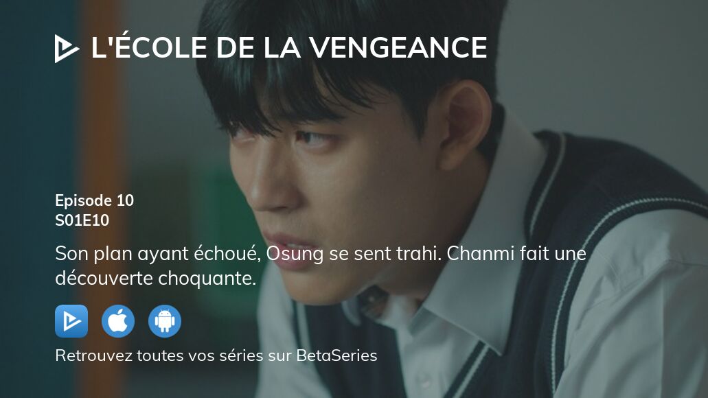 Regarder L école de la vengeance saison 1 épisode 10 streaming complet