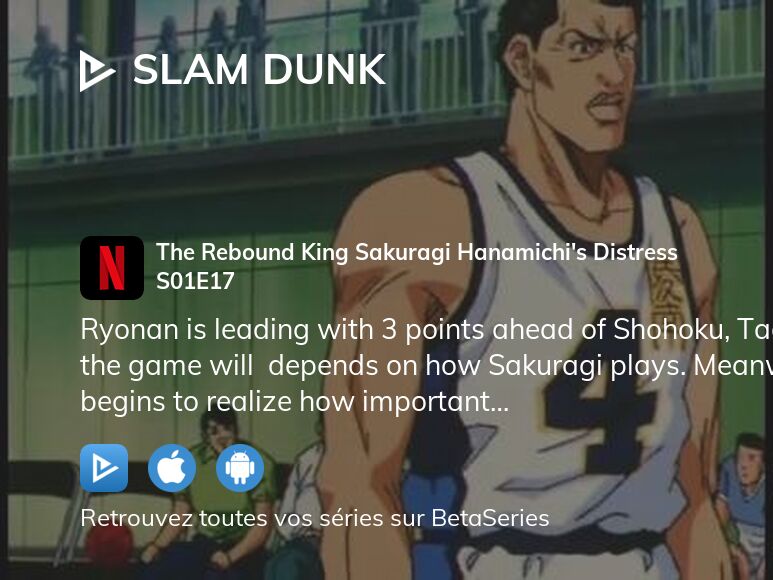 Où regarder Slam Dunk saison 1 épisode 17 en streaming complet