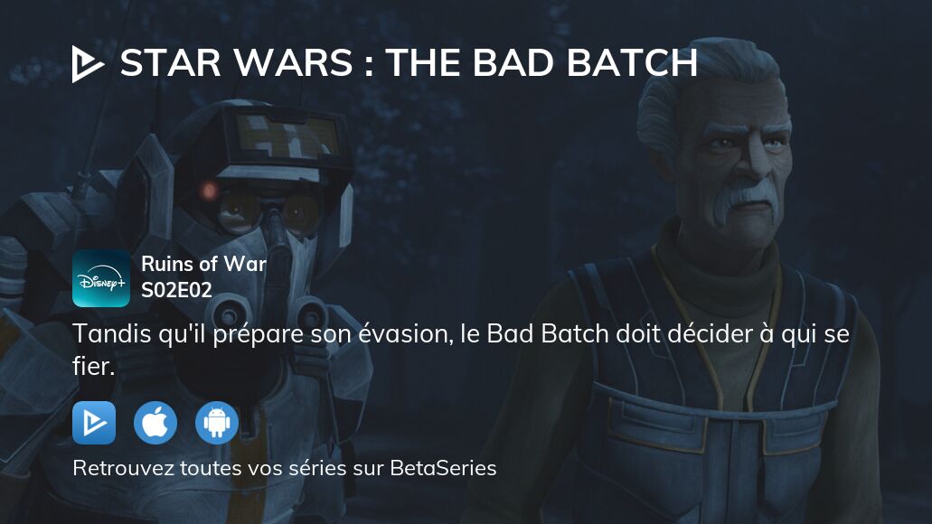 Regarder Star Wars The Bad Batch saison 2 épisode 2 streaming complet