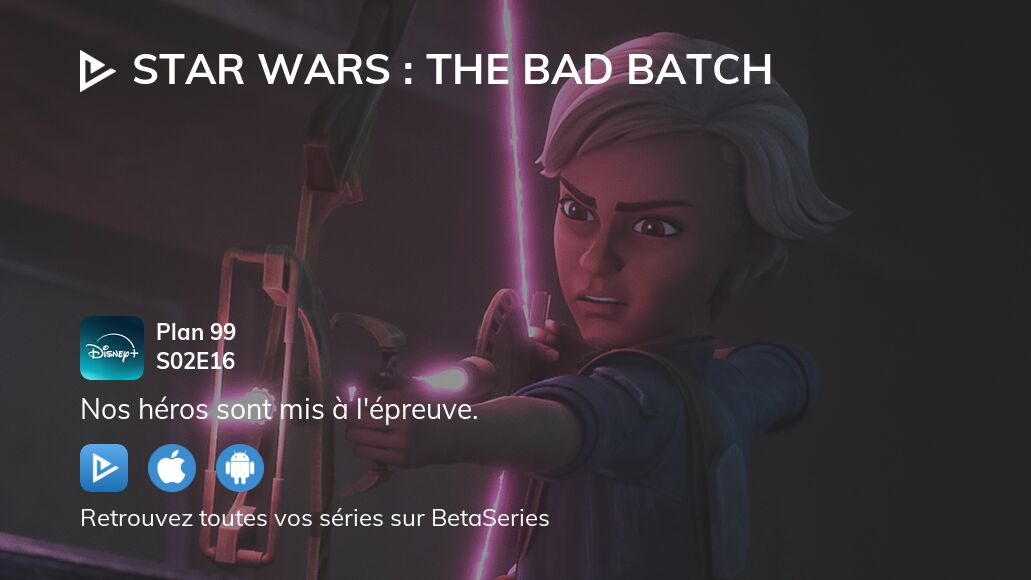 Regarder Star Wars The Bad Batch saison 2 épisode 16 streaming complet