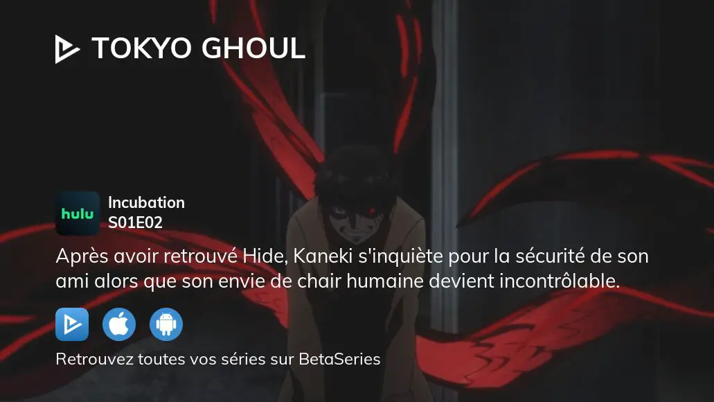 Où regarder Tokyo Ghoul saison 1 épisode 2 en streaming complet