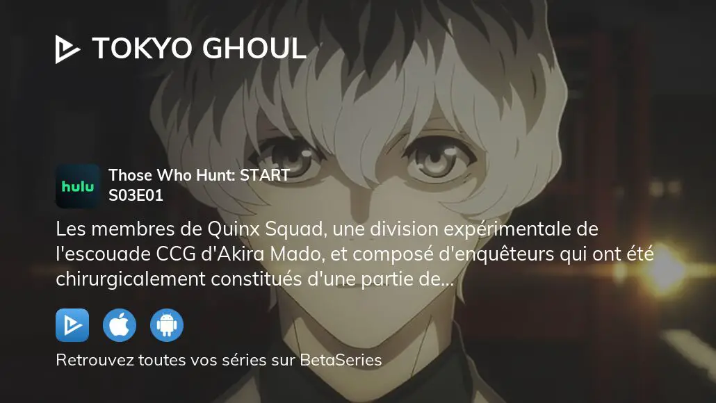 Où regarder Tokyo Ghoul saison 3 épisode 1 en streaming complet