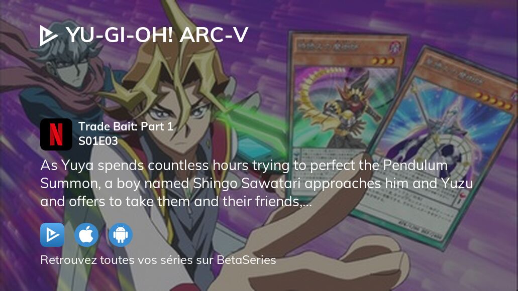 Où regarder Yu Gi Oh Arc V saison 1 épisode 3 en streaming complet