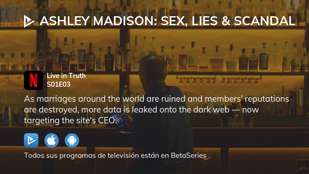 Video Ver Ashley Madison Sex Lies Scandal Temporada 1 Episodio 3