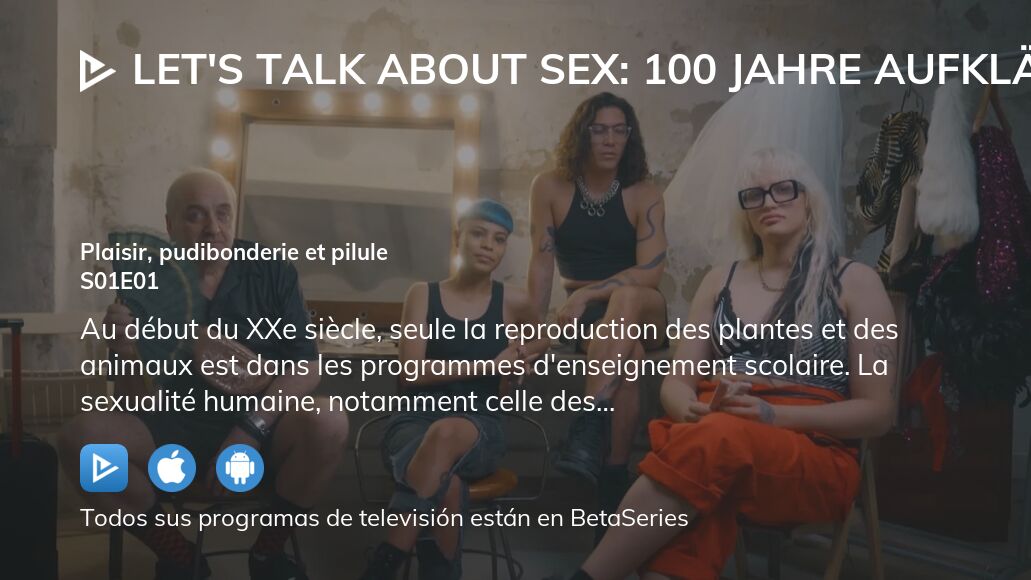 Dónde ver Let s talk about sex 100 Jahre Aufklärung temporada 1