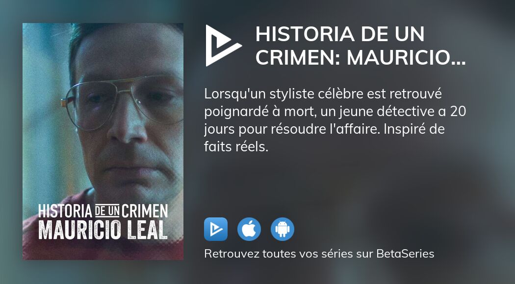 Regarder Historia De Un Crimen Mauricio Leal Streaming