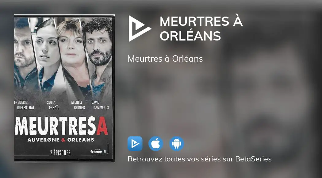 Où regarder le film Meurtres à Orléans en streaming complet