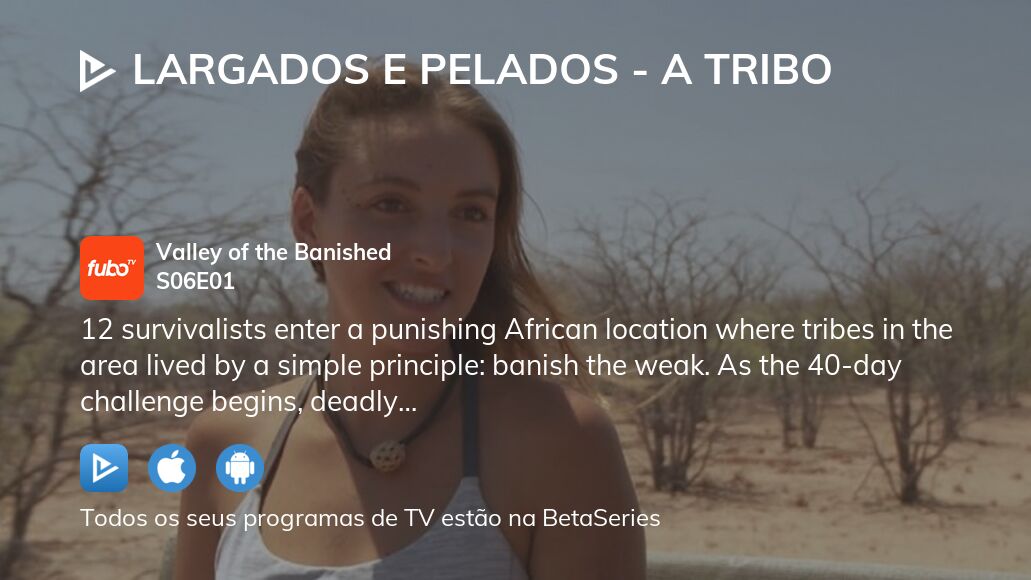 Ver Largados e Pelados A Tribo estação 6 episódio 1 em streaming