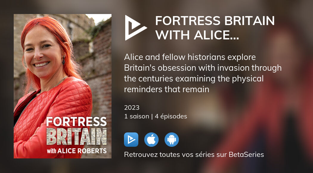 Regarder Fortress Britain With Alice Roberts Streaming