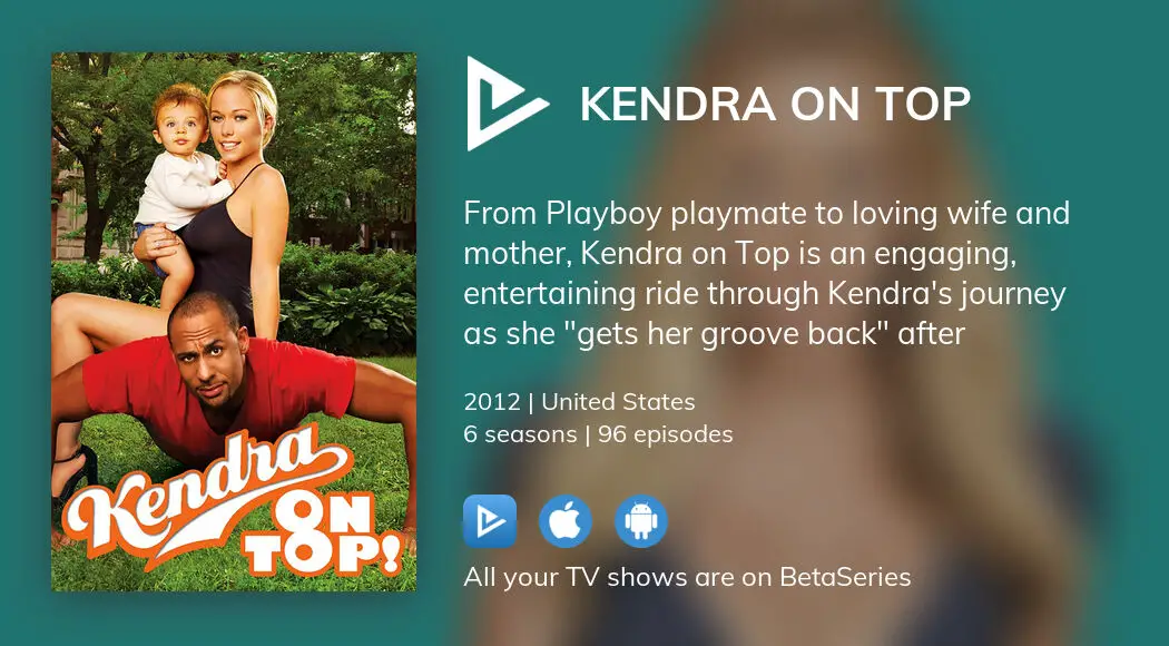 Where to watch Kendra on Top TV series streaming online?