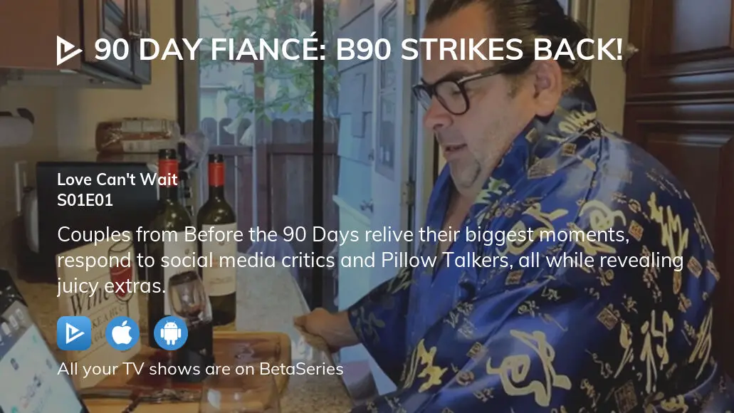 Where To Watch 90 Day Fiancé: B90 Strikes Back! Season 1 Episode 1 Full ...