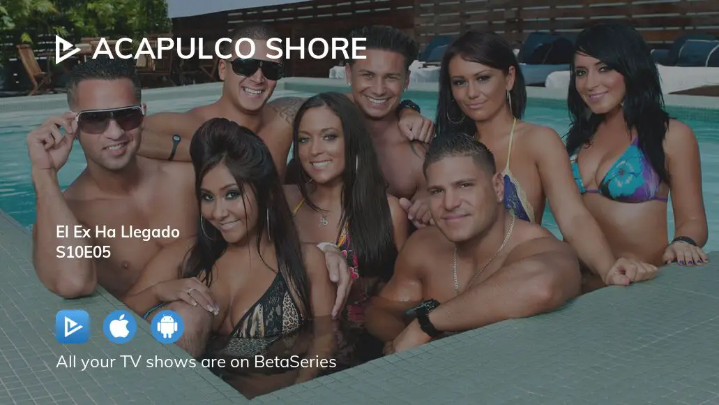 Where To Watch Acapulco Shore Season Episode Full Streaming Betaseries Com