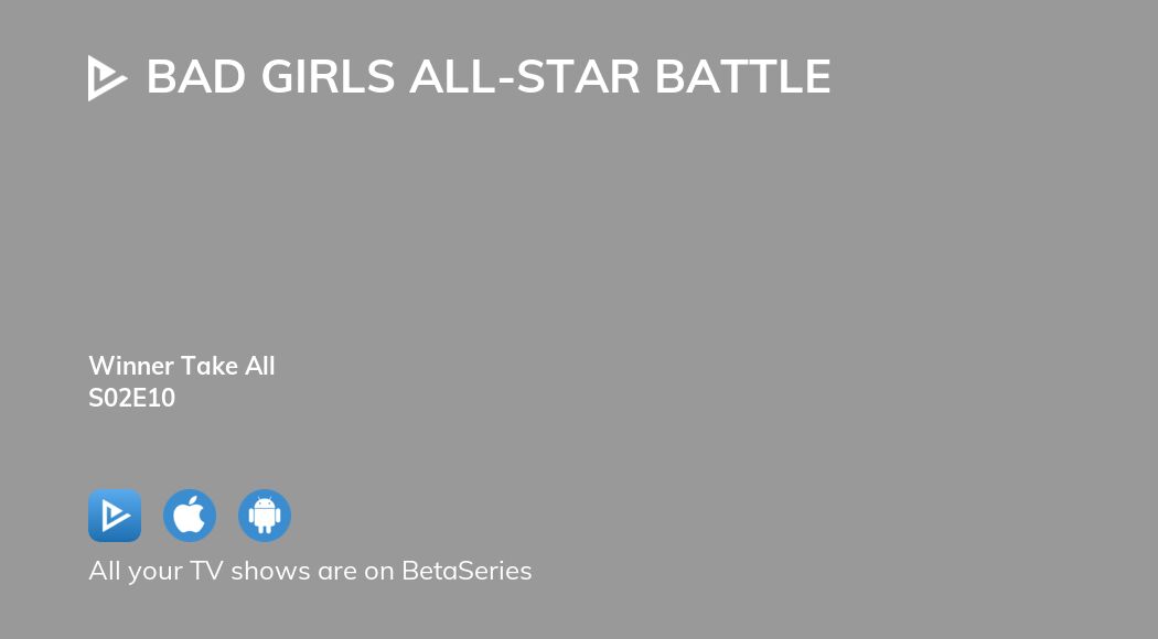 Watch Bad Girls All Star Battle season 2 episode 10 streaming