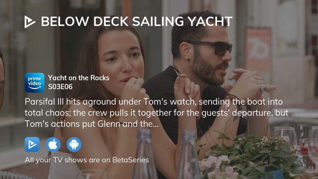 Watch Below Deck Sailing Yacht Season 3 Episode 6 Streaming Online