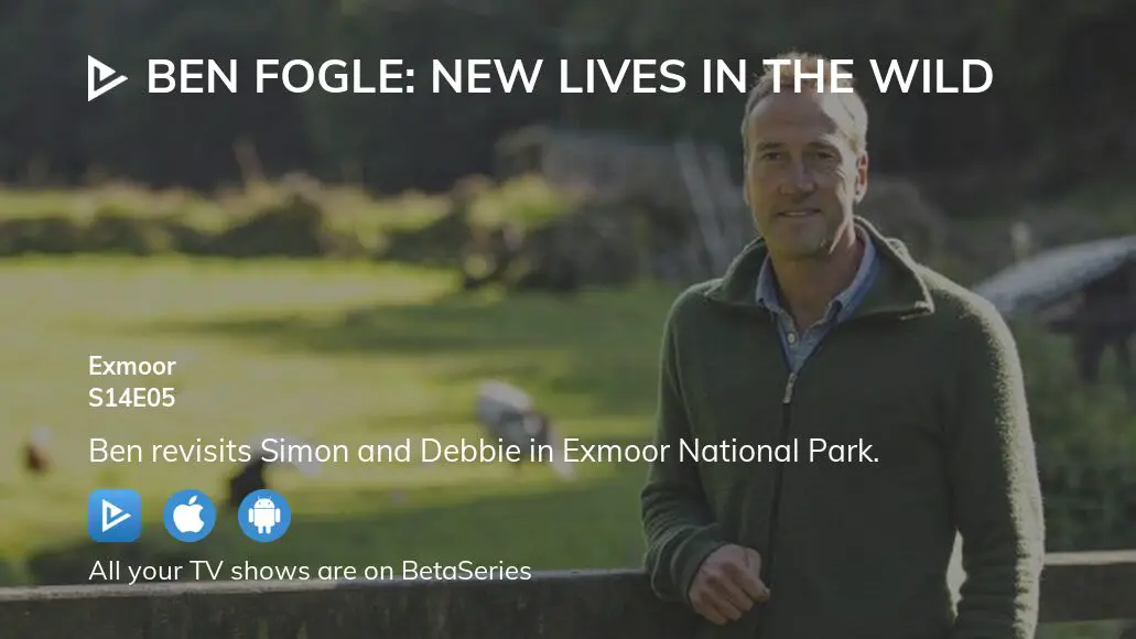 Where to watch Ben Fogle New Lives In The Wild season 14 episode 5