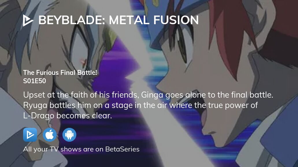 Watch Beyblade Metal Fusion season 1 episode 50 streaming online