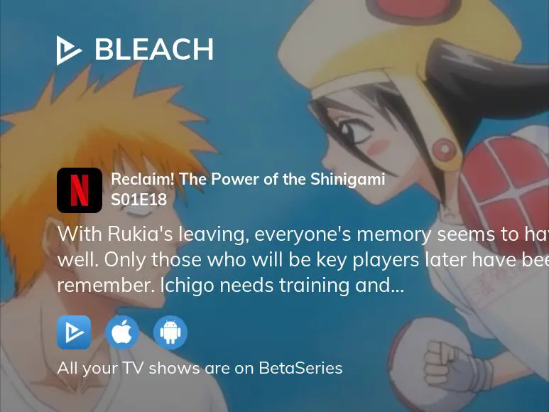 Bleach season 1 episode 18.Reclaim! The Power of a Shinigami