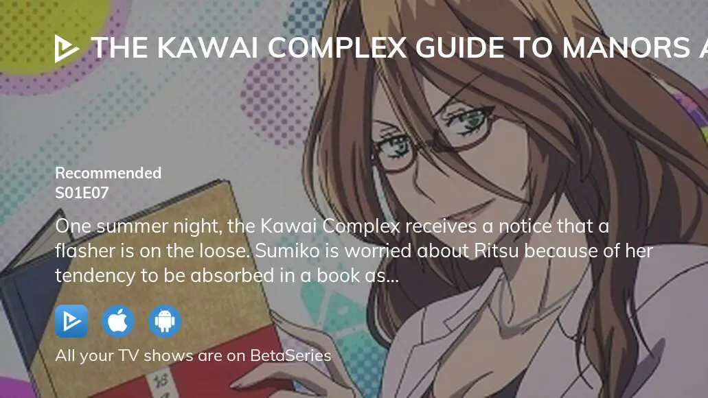 The Kawai Complex Guide to Manors and Hostel Behavior Episode 5