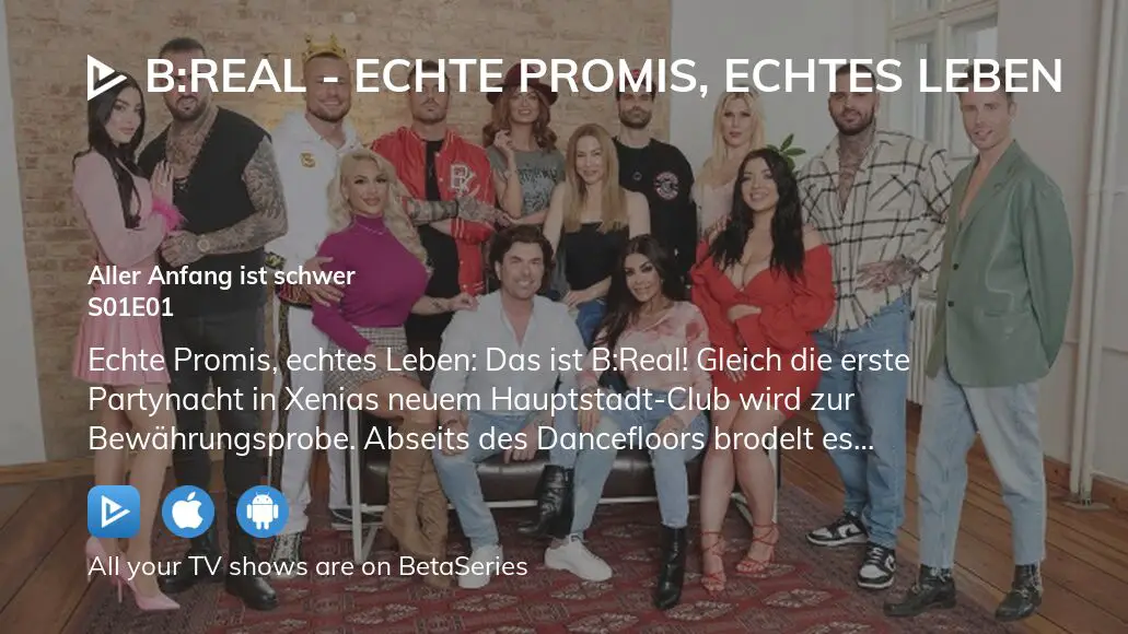 Where To Watch B:REAL - Echte Promis, Echtes Leben Season 1 Episode 1 ...