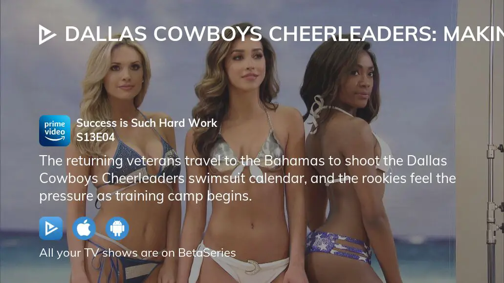 Dallas Cowboys Cheerleaders: Making The Team, Episode Four – Success Is  Such Hard Work