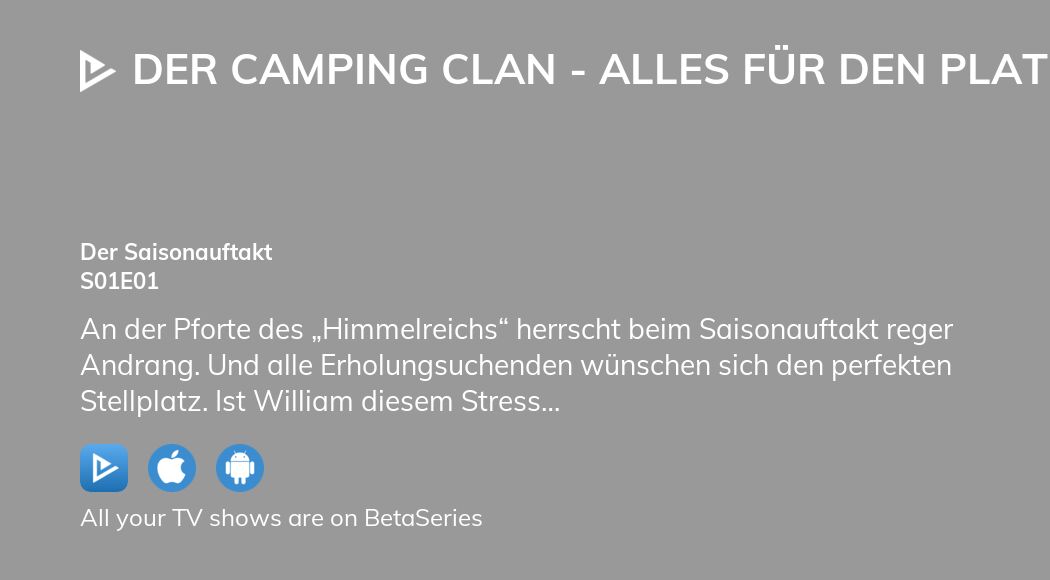 Watch Der Camping Clan Alles für den Platz season 1 episode 1 streaming online BetaSeries com