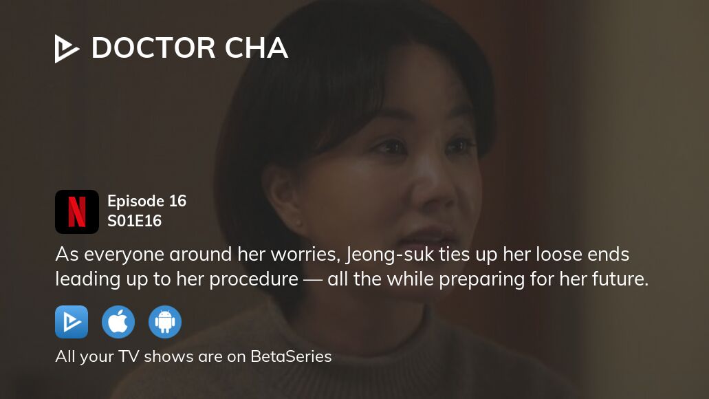 Watch Doctor Cha season 1 episode 16 streaming online BetaSeries