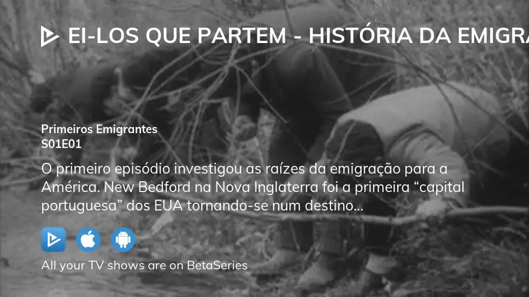 Watch Ei Los Que Partem História Da Emigração Portuguesa Season 1 Episode 1 Streaming Online 9732